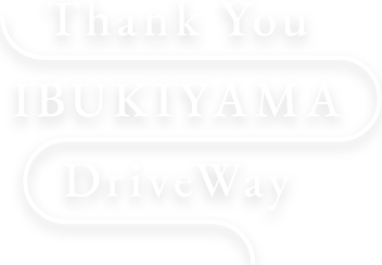 Thank You IBUKIYAMA DriveWay